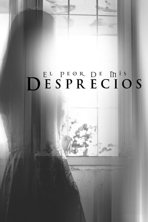 Poster for El peor de mis desprecios