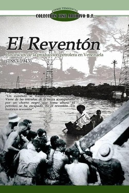 Poster for El Reventón I: Los inicios de la producción petrolera en Venezuela (1883 - 1943)