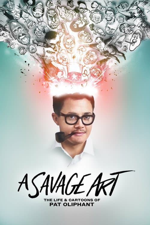 Постер до фільму «A Savage Art: The Life & Cartoons of Pat Oliphant»