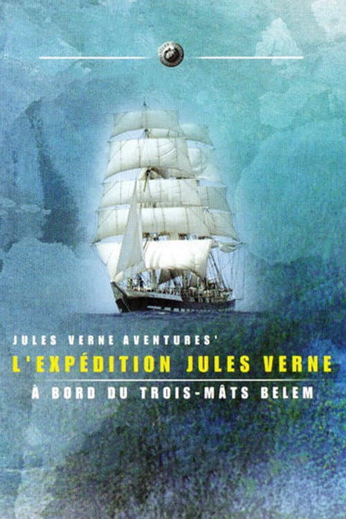 Poster for Expédition Jules Verne: A bord du trois-mâts Belem