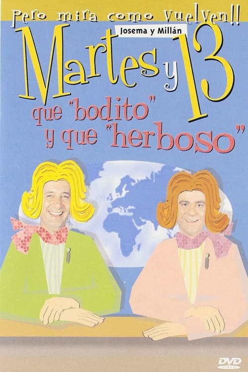 Poster for Martes y 13: Qué bodito y qué herboso