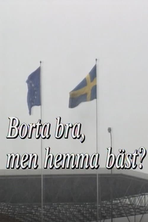 Poster for Borta bra, men hemma bäst?