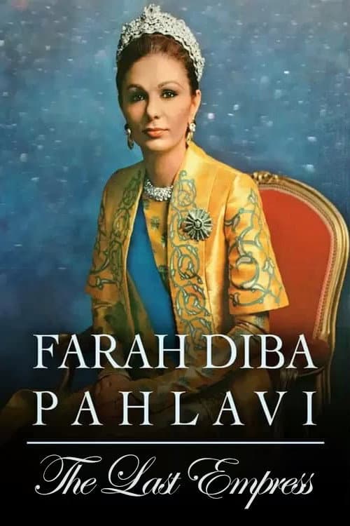 Постер до фільму «Farah Diba Pahlavi: The Last Empress»