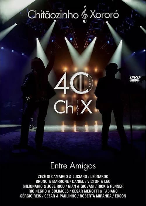 Poster for Chitãozinho & Xororó: 40 Anos Entre Amigos
