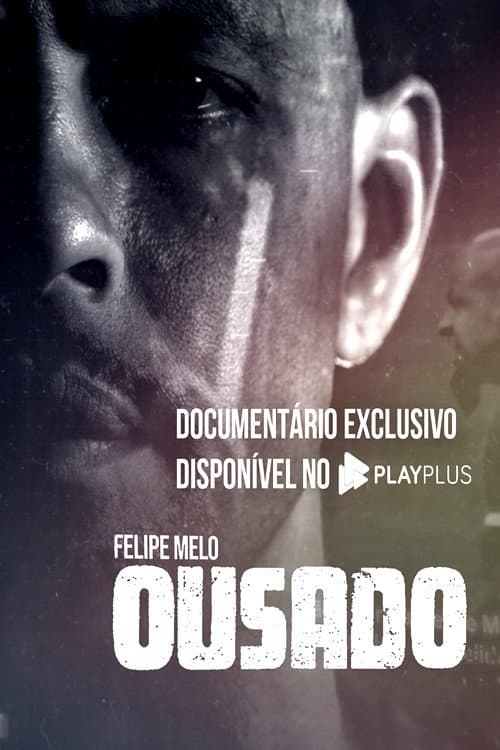 Poster for Felipe Melo - OUSADO