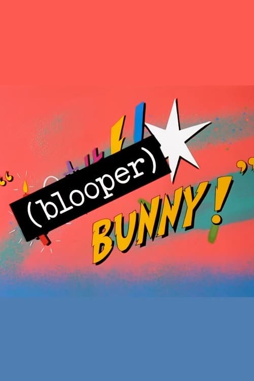 Poster for (Blooper) Bunny!