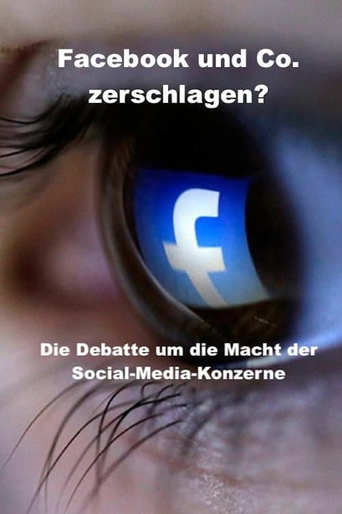 Poster for Smash Facebook and Co.? - The debate about the power of social media corporations
