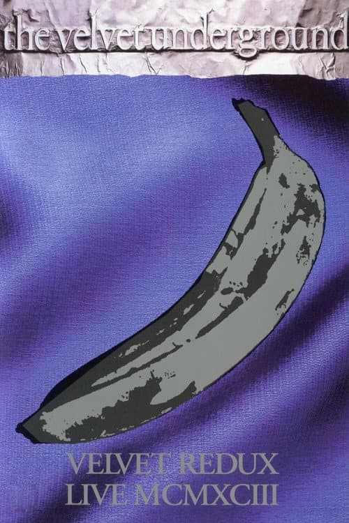 Постер до фільму «The Velvet Underground - Velvet Redux Live MCMXCIII»