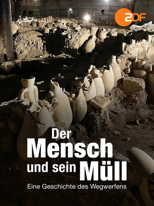 Poster for Der Mensch und sein Müll - Eine Geschichte des Wegwerfens