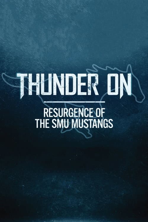 Poster for Thunder On: Resurgence of the SMU Mustangs