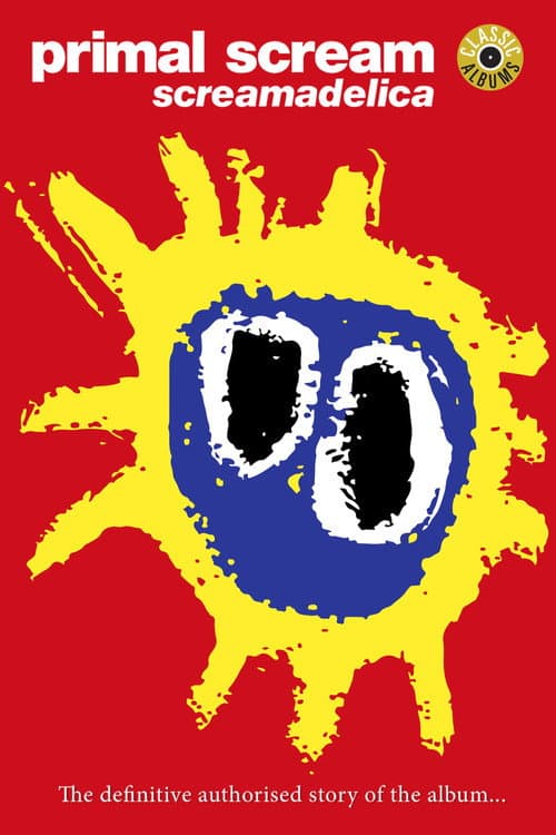 Poster for Classic Albums: Primal Scream - Screamadelica