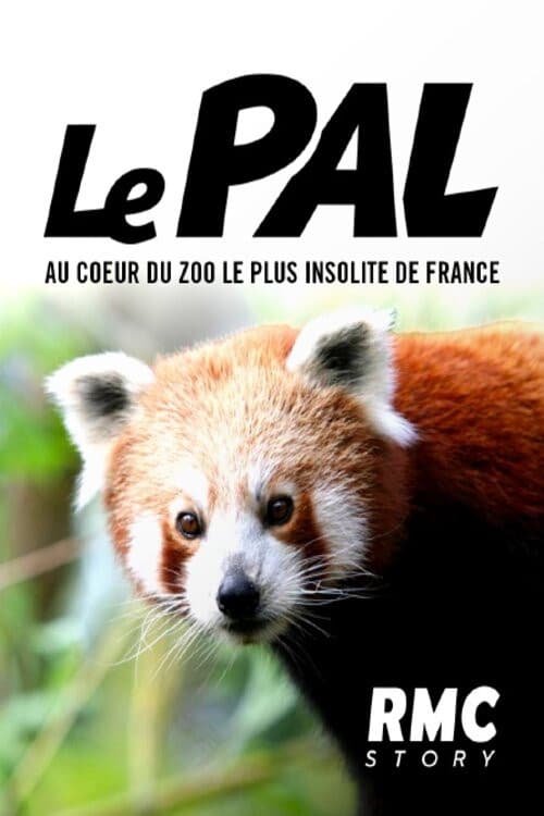Poster for Le Pal : au coeur du zoo le plus insolite de France