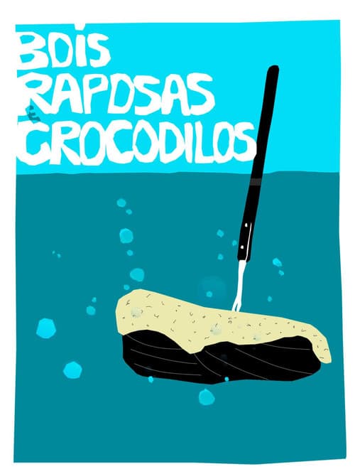 Poster for Bois, Raposas & Crocodilos