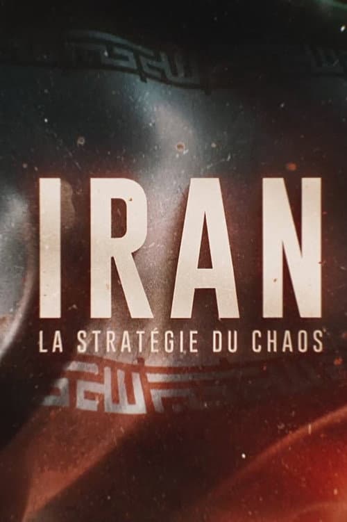 Poster for Iran : la stratégie du chaos