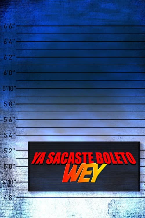 Poster for Ya sacaste boleto wey
