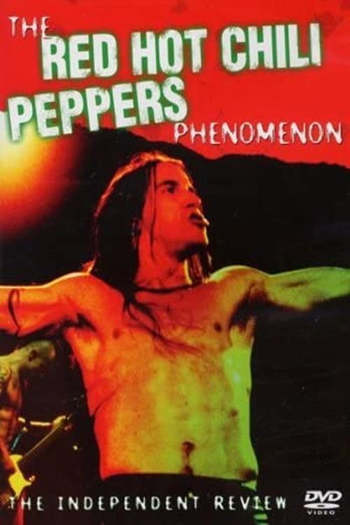 Постер до фільму «The Red Hot Chili Peppers Phenomenon - The Independent Review»