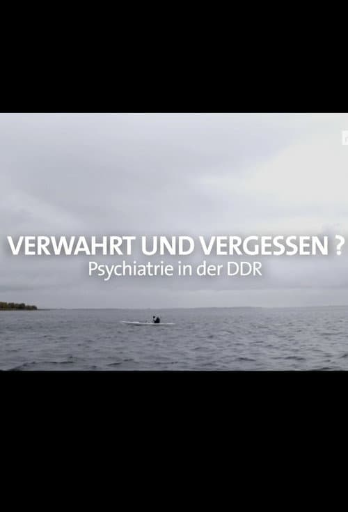 Постер до фільму «Verwahrt und vergessen? Psychiatrie in der DDR»
