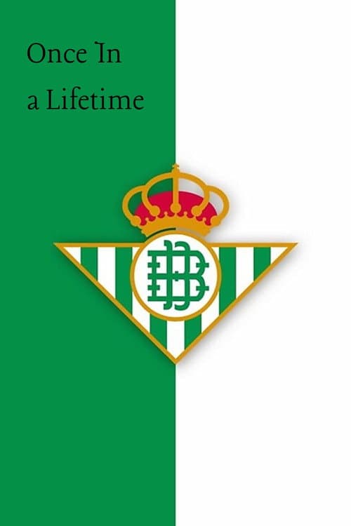 Постер до фільму «Once In a Lifetime: "They Say We're Crazy" - Real Betis»