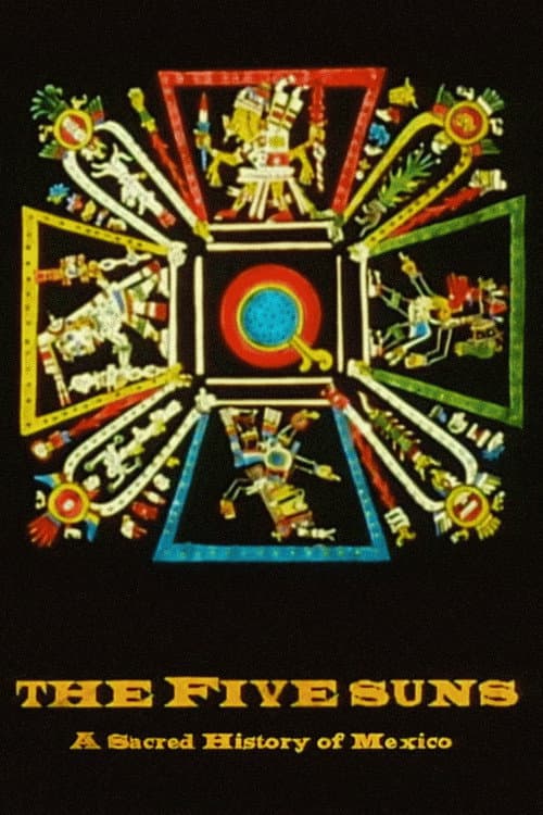 Постер до фільму «The Five Suns, A Sacred History of México»