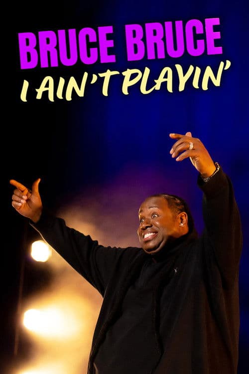 Постер до фільму «Bruce Bruce: I Ain't Playin'»