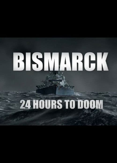 Poster for Bismarck: 24 Hours to Doom