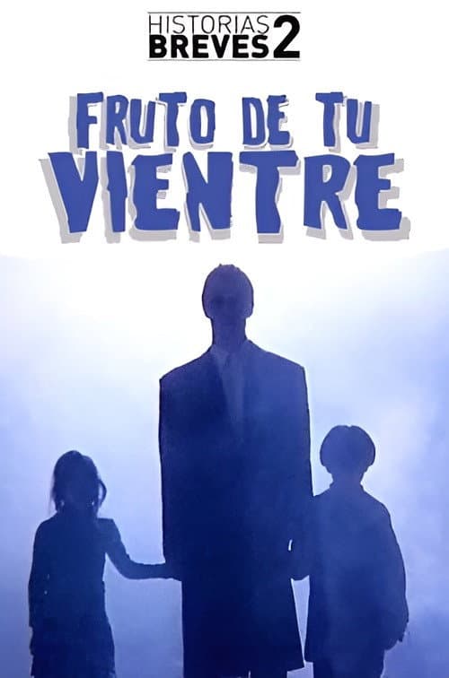 Poster for Historias Breves II: Fruto de tu vientre
