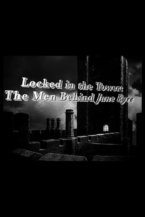 Poster for Locked in the Tower: The Men Behind 'Jane Eyre'