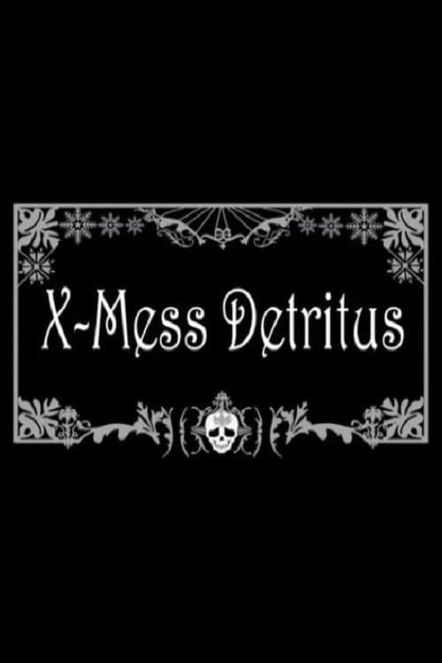 Poster for X-Mess Detritus