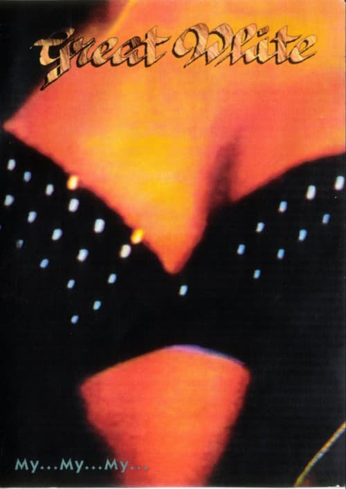Poster for Great White: My...My...My...