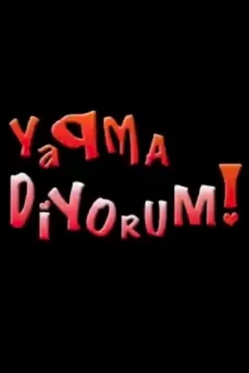 Poster for Yapma Diyorum