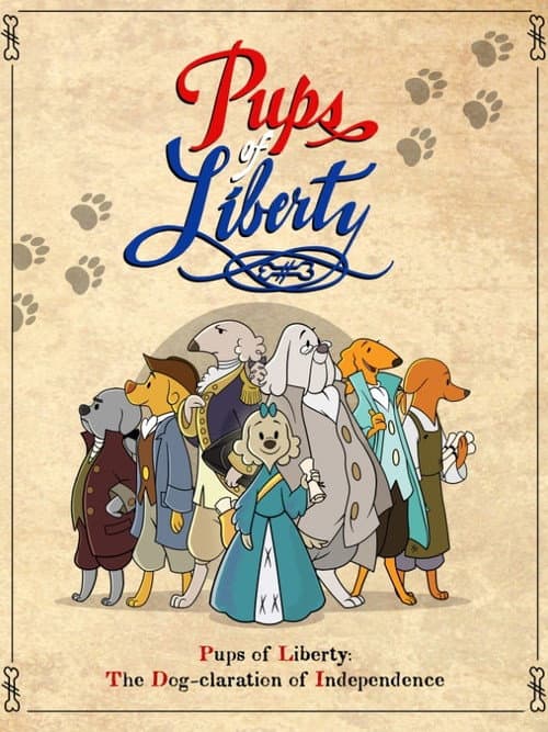 Постер до фільму «Pups of Liberty: The Dog-claration of Independence»