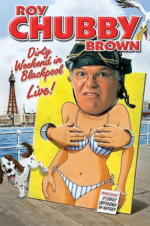 Постер до фільму «Roy Chubby Brown: Dirty Weekend in Blackpool Live»