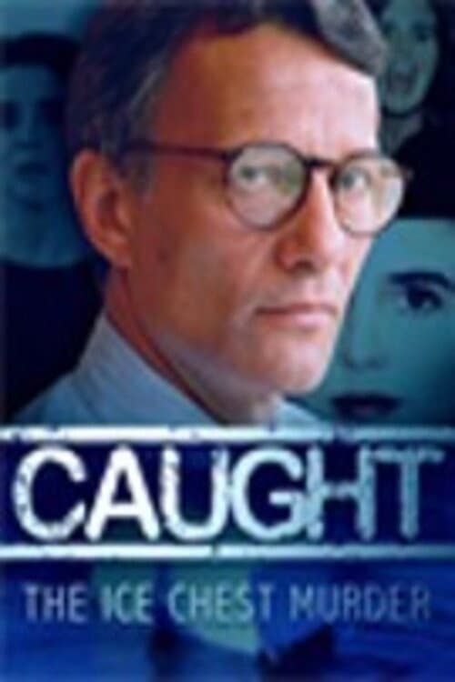 Poster for Caught: The Ice Chest Murder