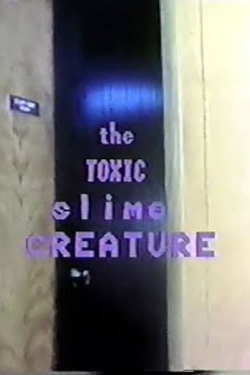 Poster for The Toxic Slime Creature