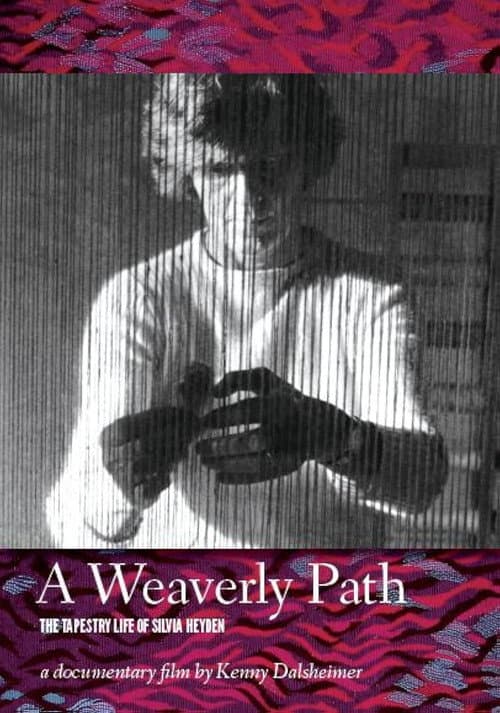 Poster for A Weaverly Path: The Tapestry Life of Silvia Heyden