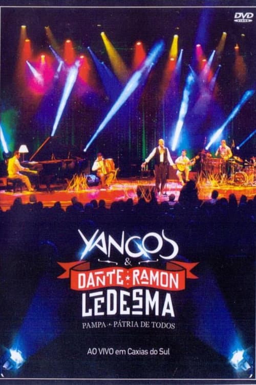 Poster for Yangos & Dante Ramon Ledesma: Pampa pátria de todos – Ao vivo em Caxias do Sul
