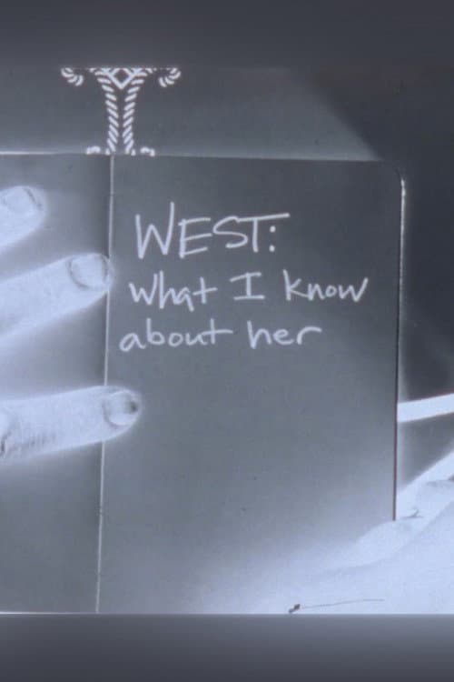 Poster for WEST: What I Know About Her
