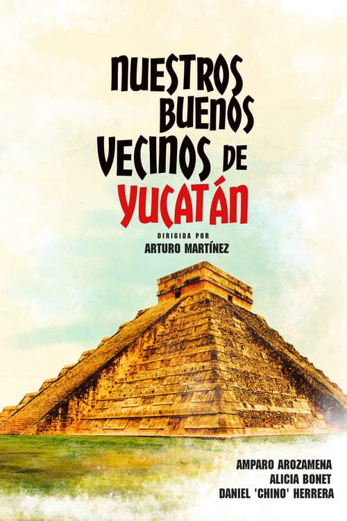 Poster for Nuestros buenos vecinos de Yucatán