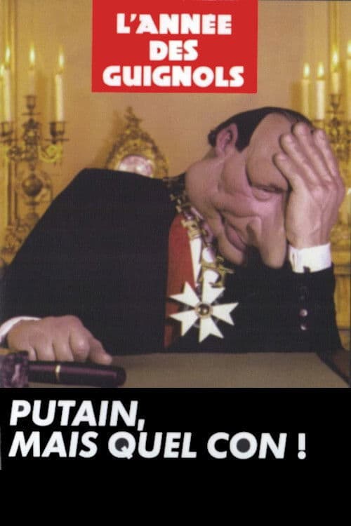 Poster for L'Année des Guignols - Putain, mais quel con !
