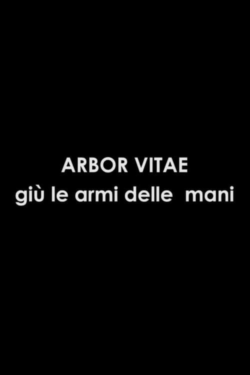 Poster for Arbor Vitae: Giù Le Armi Dalle Mani