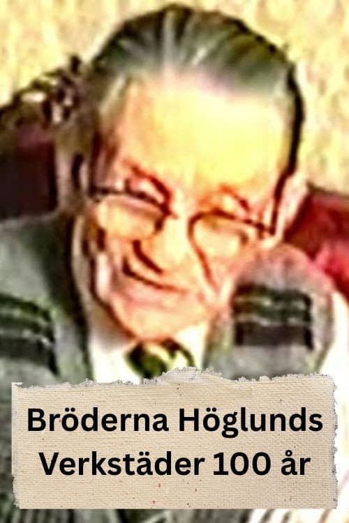 Poster for Bröderna Höglunds Verkstäder 100 år