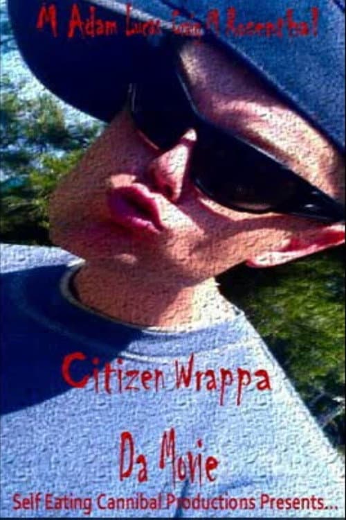 Poster for Citizen Wrappa: Da Movie