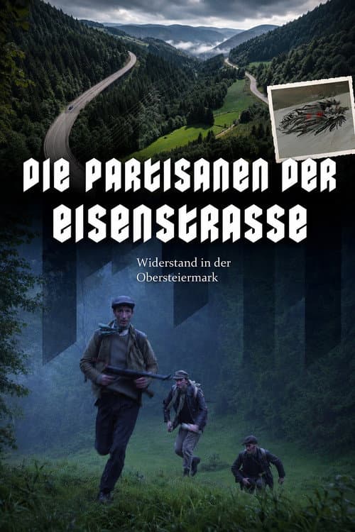 Poster for Partisanen der Eisenstraße - Widerstand in der Obersteiermark