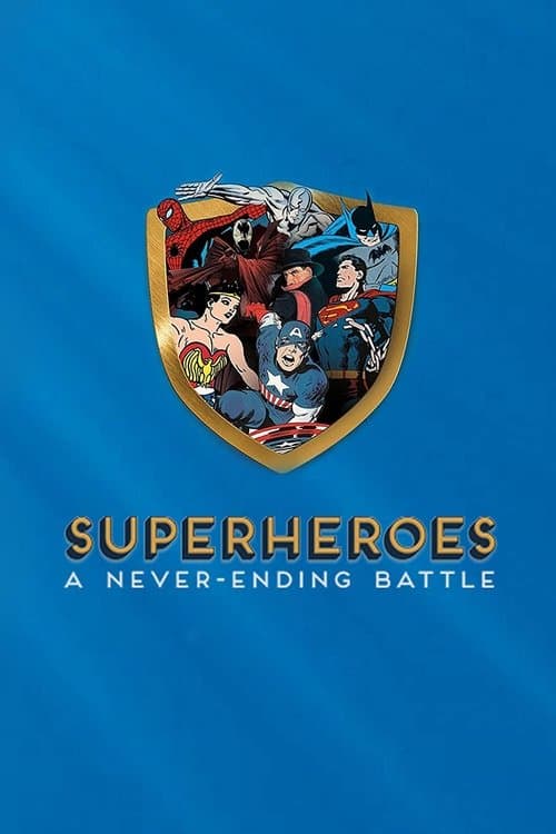 Poster for Superheroes: A Never-Ending Battle