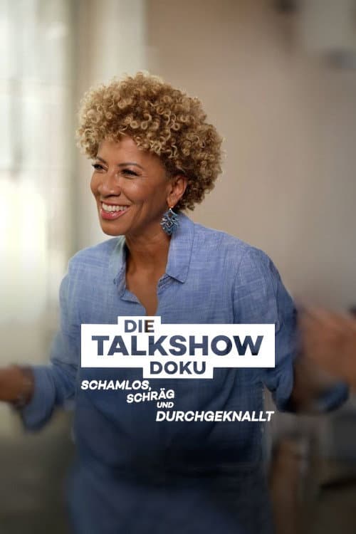 Poster for Die Talkshow Doku - Schamlos, schräg und durchgeknallt