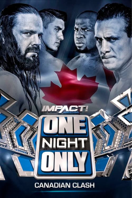 Poster for IMPACT One Night Only: Canadian Clash