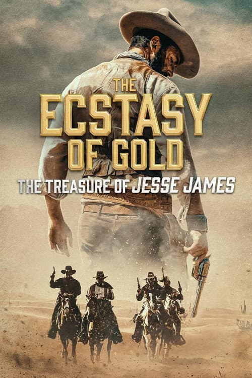 Poster for The Ecstasy of Gold: The Treasure of Jesse James