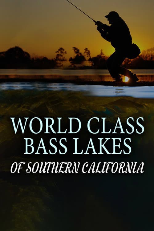 Постер до фільму «World Class Bass Lakes of Southern California»