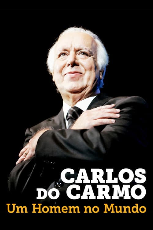 Poster for Carlos do Carmo: Um Homem no Mundo