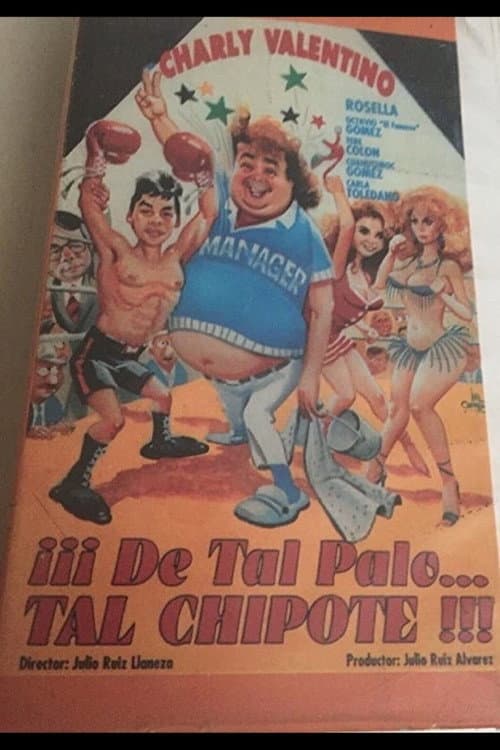 Poster for De Tal Palo Tal Chipote